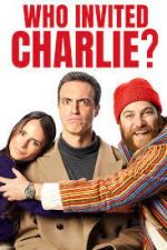 Watch Who Invited Charlie? Myflixer