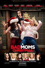 Watch A Bad Moms Christmas Myflixer