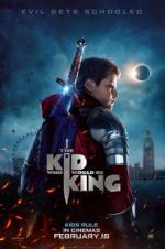 Watch The Kid Who Would Be King Myflixer