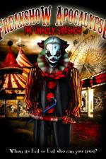 Watch Freakshow Apocalypse: The Unholy Sideshow Myflixer
