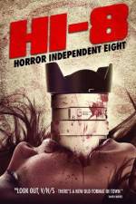 Watch Hi-8 (Horror Independent 8) Myflixer