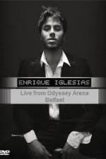 Watch Enrique Iglesias - Live from Odyssey Arena Belfast Myflixer