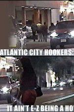 Watch Atlantic City Hookers: It Ain\'t E-Z Being a Ho\' Myflixer