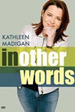 Watch Kathleen Madigan: In Other Words Myflixer