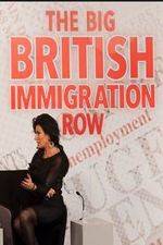 Watch The Big British Immigration Row Live Myflixer
