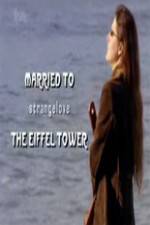 Watch Married to the Eiffel Tower Myflixer