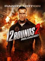 Watch 12 Rounds 2: Reloaded Myflixer