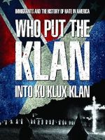 Watch Who Put the Klan Into Ku Klux Klan Myflixer