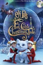 Watch Elf Pets: A Fox Cub\'s Christmas Tale Myflixer