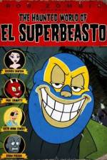 Watch The Haunted World of El Superbeasto Myflixer