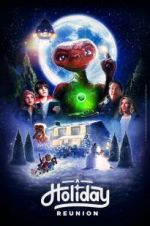 Watch E.T.: A Holiday Reunion Myflixer