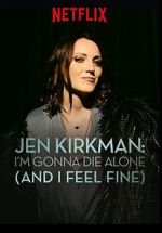 Watch Jen Kirkman: I'm Gonna Die Alone (And I Feel Fine) Myflixer