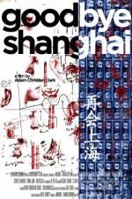 Watch Goodbye Shanghai Myflixer