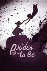 Watch Brides to Be Myflixer