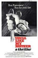 Watch You\'ll Like My Mother Myflixer