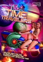 Watch T&A Time Travelers Myflixer