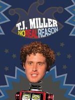 Watch T.J. Miller: No Real Reason Myflixer