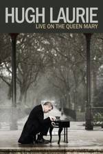 Watch Hugh Laurie: Live on the Queen Mary (2013 Myflixer