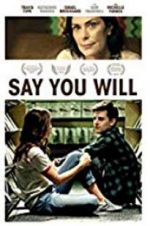 Watch Say You Will Myflixer