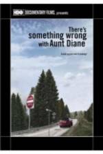 Watch There's Something Wrong with Aunt Diane Myflixer