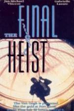 Watch The Final Heist Myflixer