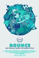 Watch Bounce: How the Ball Taught the World to Play Myflixer