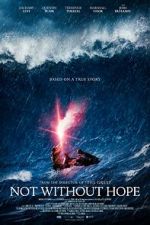 Watch Not Without Hope Myflixer