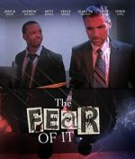 Watch The Fear of It Myflixer