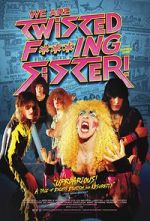 Watch We Are Twisted Fucking Sister! Myflixer