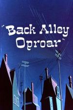 Watch Back Alley Oproar Myflixer