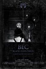 Watch Black Eyed Child (BEC) Myflixer