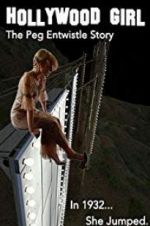 Watch Hollywood Girl: The Peg Entwistle Story Myflixer