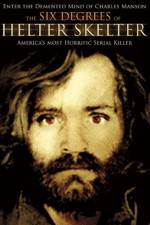 Watch The Six Degrees of Helter Skelter Myflixer