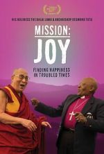Watch Mission: Joy - Finding Happiness in Troubled Times Myflixer