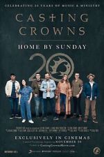 Watch Casting Crowns: Home by Sunday Myflixer