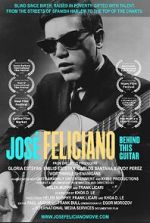 Watch Jose Feliciano: Behind This Guitar Myflixer