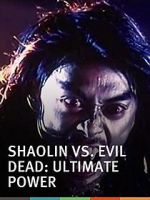 Watch Shaolin vs. Evil Dead: Ultimate Power Myflixer