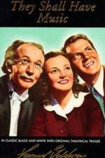 Watch They Shall Have Music Myflixer
