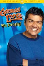 Watch George Lopez Why You Crying Myflixer
