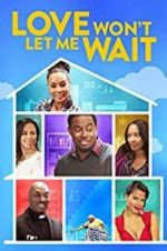 Watch Love Won\'t Let Me Wait Myflixer