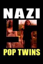 Watch Nazi Pop Twins Myflixer