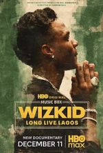 Watch Wizkid: Long Live Lagos Myflixer