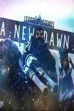 Watch League of Legends: A New Dawn Myflixer