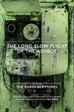 Watch The Long Slow Flight of the Ashbot Myflixer