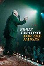Watch Eddie Pepitone: For the Masses Myflixer