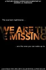 Watch We Are the Missing Myflixer