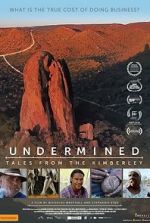 Watch Undermined - Tales from the Kimberley Myflixer