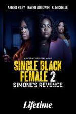 Watch Single Black Female 2: Simone's Revenge Myflixer