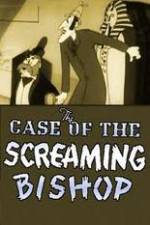 Watch The Case of the Screaming Bishop Myflixer