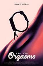 Watch 1 Billion Orgasms Myflixer